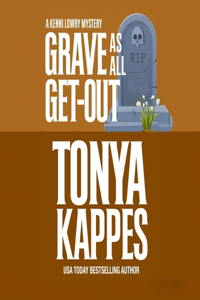 Grave as All Get-Out