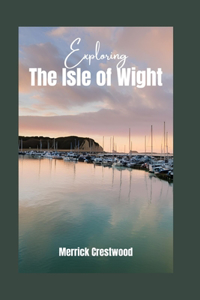 Exploring the Isle of Wight