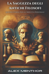 La Saggezza degli Antichi Filosofi