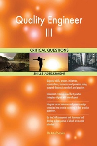 Quality Engineer III Critical Questions Skills Assessment
