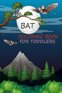 Bat Coloring Book For Toddlers: Bat Activity Book For Kids