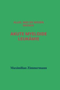 Alles, Was Sie Über Akute Myeloische Leukämie Wissen Müssen