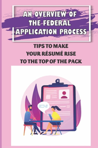 An Overview Of The Federal Application Process