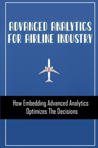 Advanced Analytics For Airline Industry