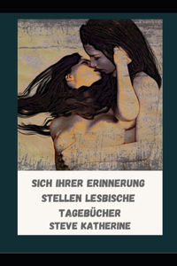 Sich ihrer Erinnerung stellen lesbische Tagebücher