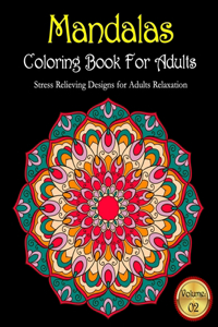 Mandalas Coloring Book For Adults Stress Relieving Designs for Adults Relaxation Volume