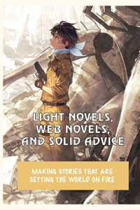 Light Novels, Web Novels, And Solid Advice