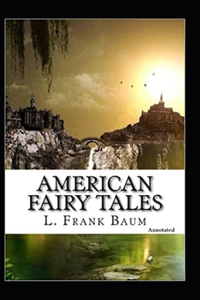 American Fairy Tales (Annotated)