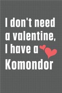 I don't need a valentine, I have a Komondor