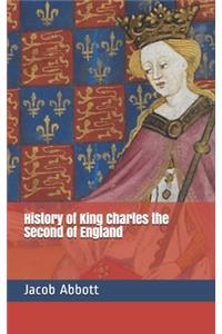 History of King Charles the Second of England