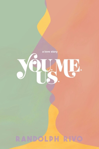 You. Me. Us.