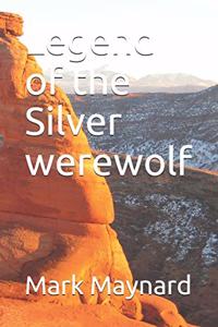 Legend of the Silver werewolf