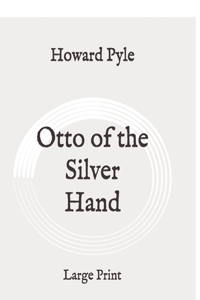 Otto of the Silver Hand