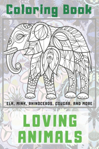 Loving Animals - Coloring Book - Elk, Mink, Rhinoceros, Cougar, and more