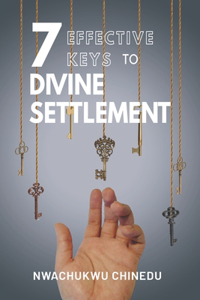 7 Effective Keys to Divine Settlement