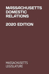 Massachusetts Domestic Relations 2020 Edition