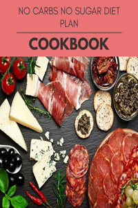 No Carbs No Sugar Diet Plan Cookbook