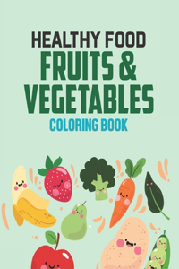 Healthy Food Fruits & Vegetables Coloring Book
