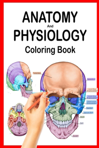 Anatomy and Physiology Coloring Book