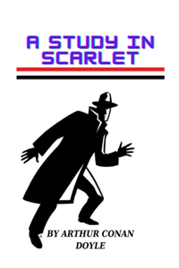 A Study in Scarlet by Arthur Conan Doyle