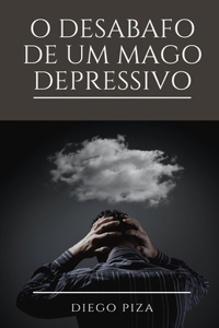 O Desabafo de um Mago Depressivo