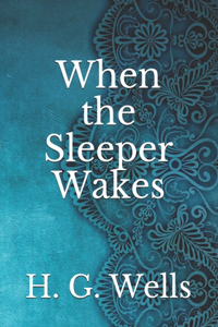 When the Sleeper Wakes