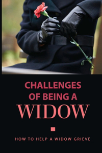 Challenges Of Being A Widow