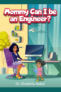 Mommy Can I be an Engineer?