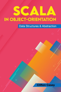 Scala In Object-Orientation, Data Structures & Abstraction