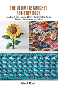 Ultimate Crochet Artistry Book