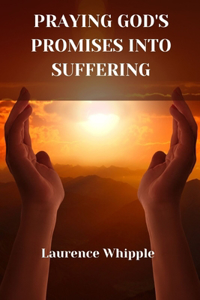 Praying God's Promises Into Suffering