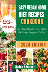 Easy Vegan Home Diet Recipes Cookbook 2024