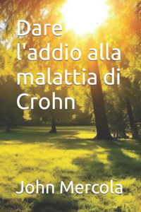 Dare l'addio alla malattia di Crohn