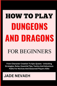 How to Play Dungeons and Dragons for Beginners