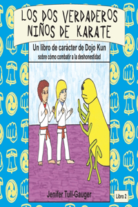 dos verdaderos niños de karate: Un libro de carácter de Dojo Kun sobre cómo combatir a la deshonestidad