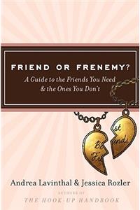 Friend or Frenemy?