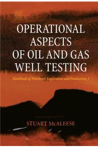 Operational Aspects of Oil and Gas Well Testing