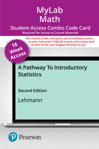 Mylab Math with Pearson Etext -- Combo Access Card -- For a Pathway to Introductory Statistics (18-Weeks)
