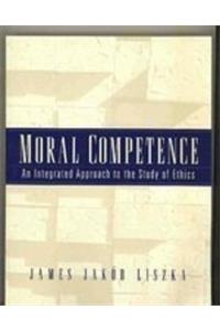 Moral Competence Integ App Study Ethics: An Integrated Approach to the Study of Ethics