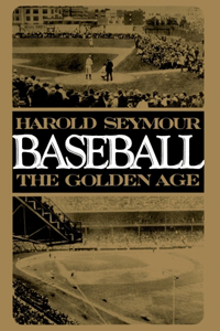 Baseball, the Golden Age