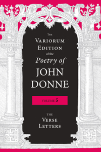 Variorum Edition of the Poetry of John Donne, Volume 5