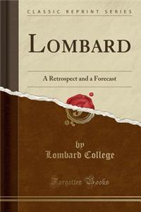 Lombard: A Retrospect and a Forecast (Classic Reprint)