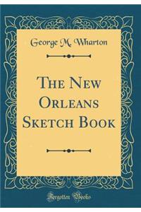 The New Orleans Sketch Book (Classic Reprint)