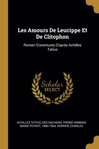Les Amours De Leucippe Et De Clitophon