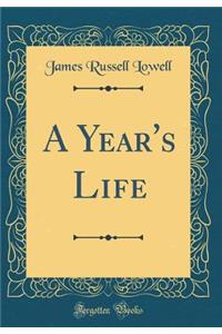 A Year's Life (Classic Reprint)