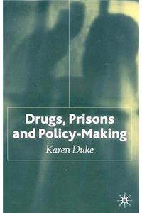 Drugs, Prisons and Policy-Making