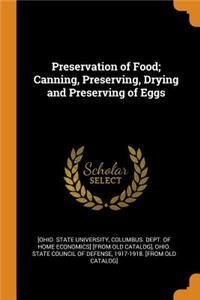 Preservation of Food; Canning, Preserving, Drying and Preserving of Eggs