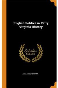 English Politics in Early Virginia History