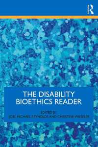 Disability Bioethics Reader