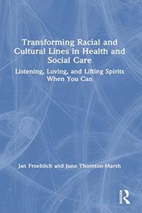 Transforming Racial and Cultural Lines in Health and Social Care